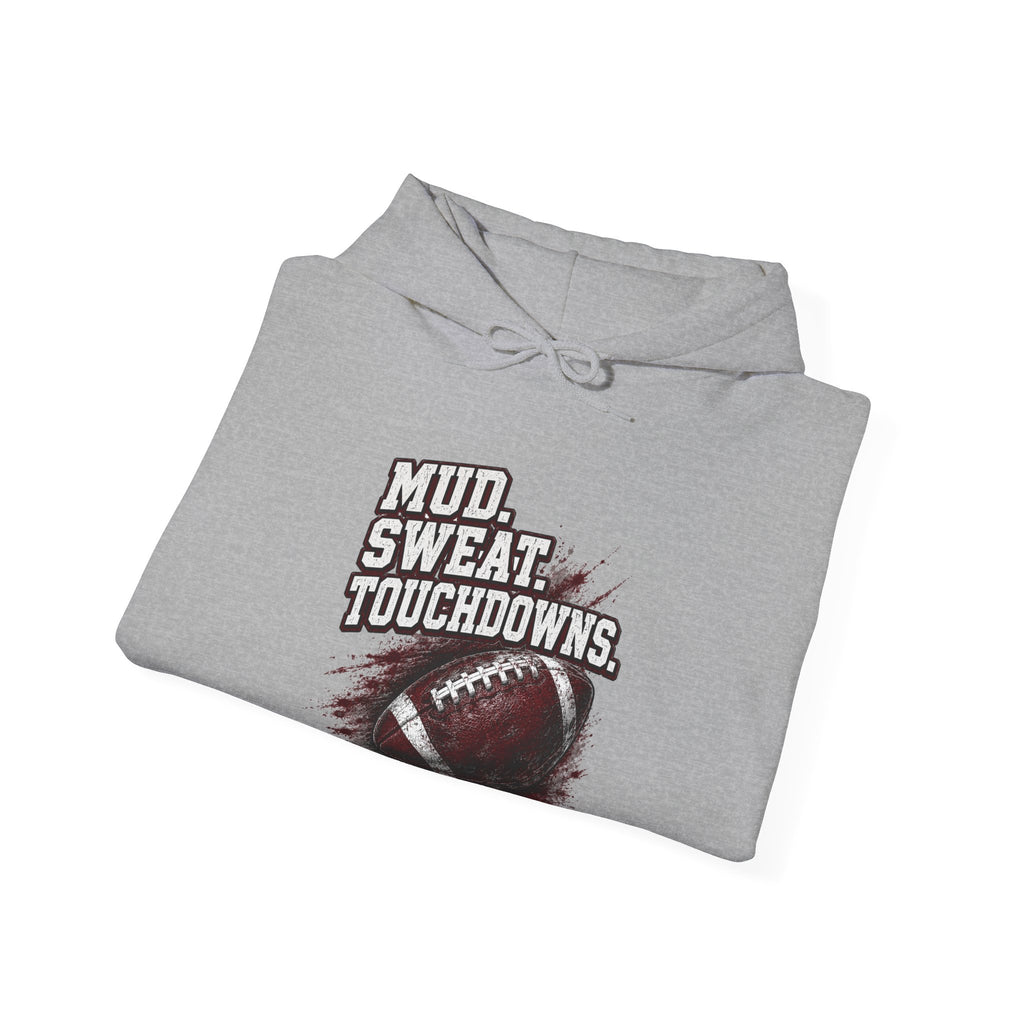 Mud. Sweat. Touchdowns. — Football Mom Hoodie