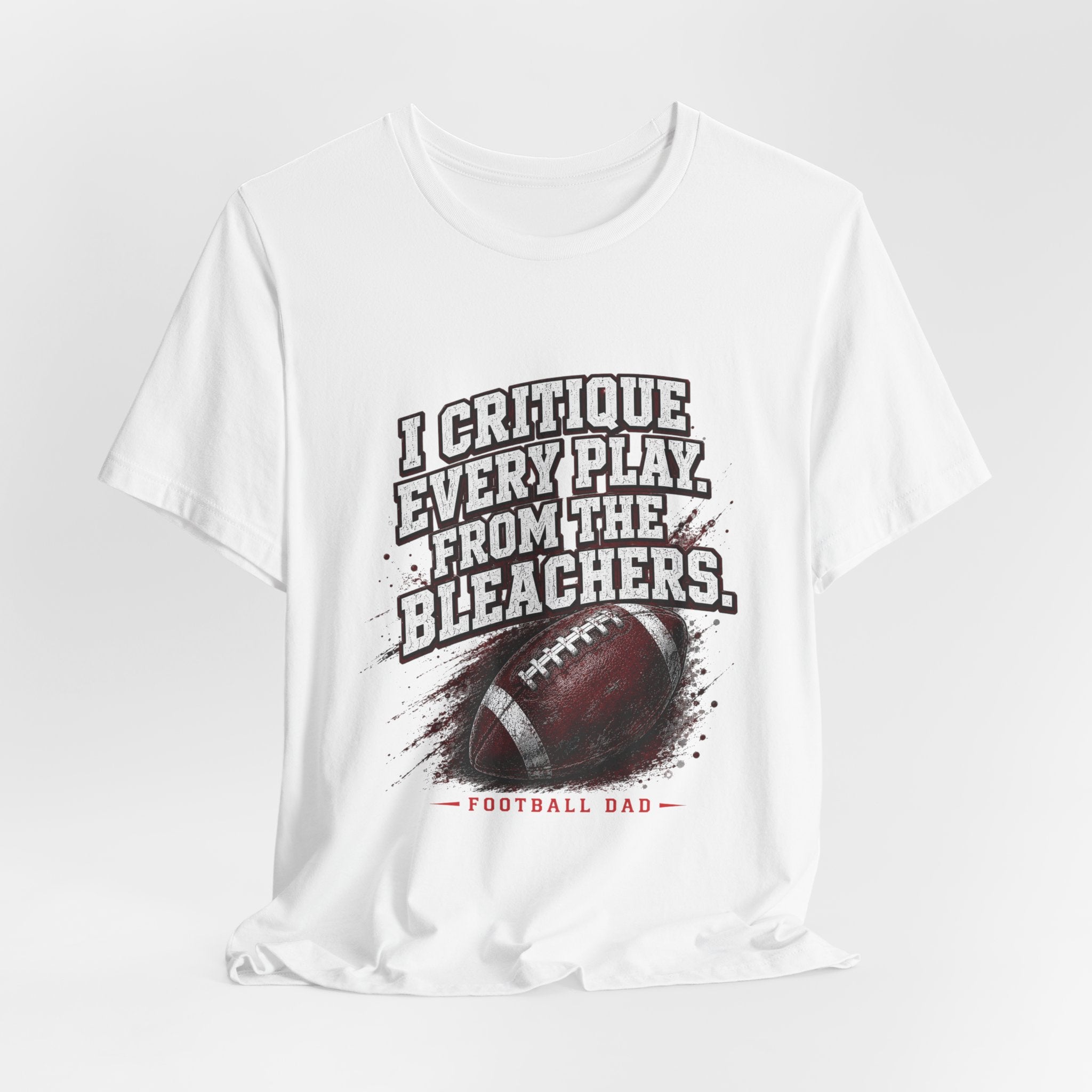 I Critique Every Play — Football Dad Tee
