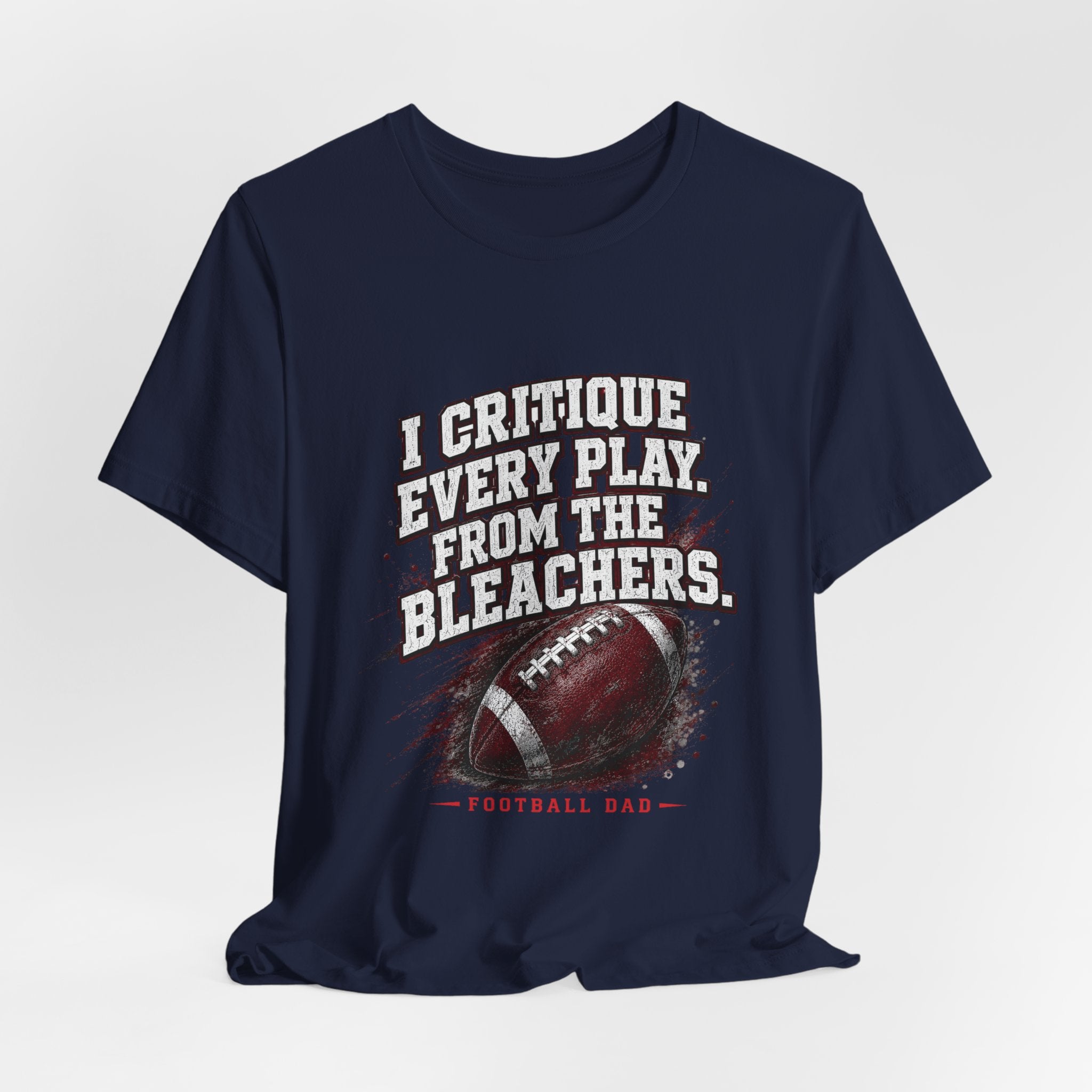 I Critique Every Play — Football Dad Tee