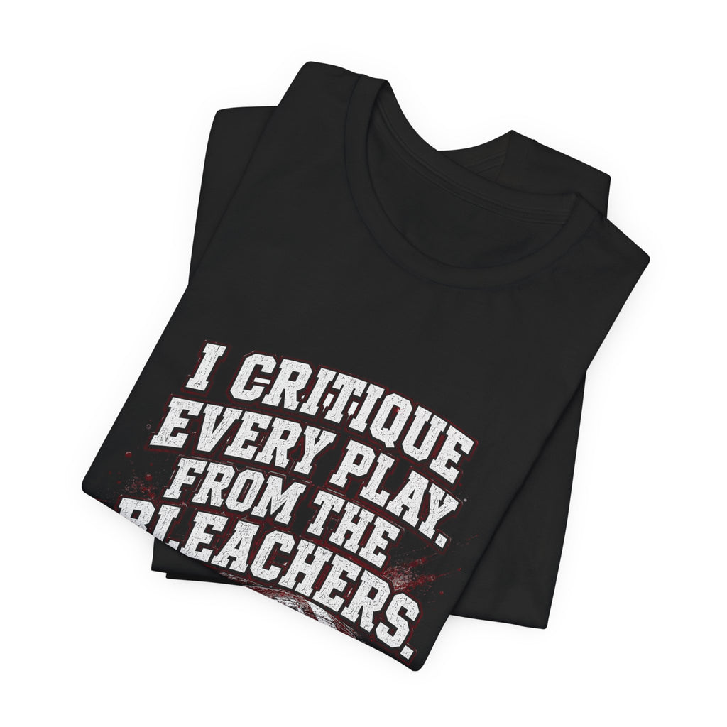 I Critique Every Play — Football Dad Tee