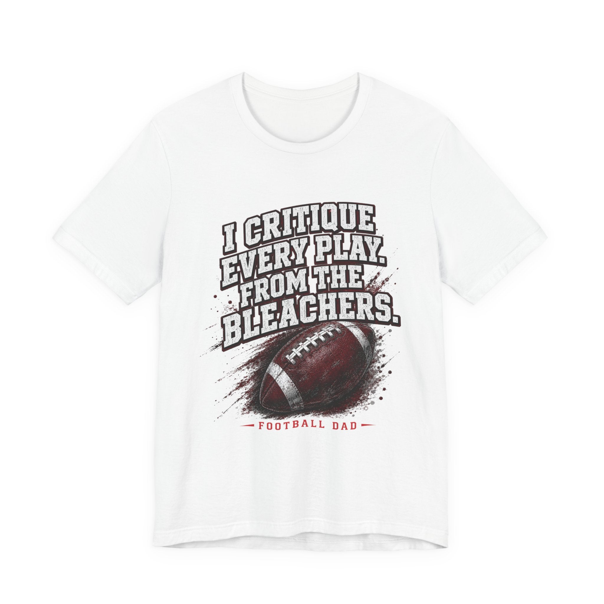 I Critique Every Play — Football Dad Tee