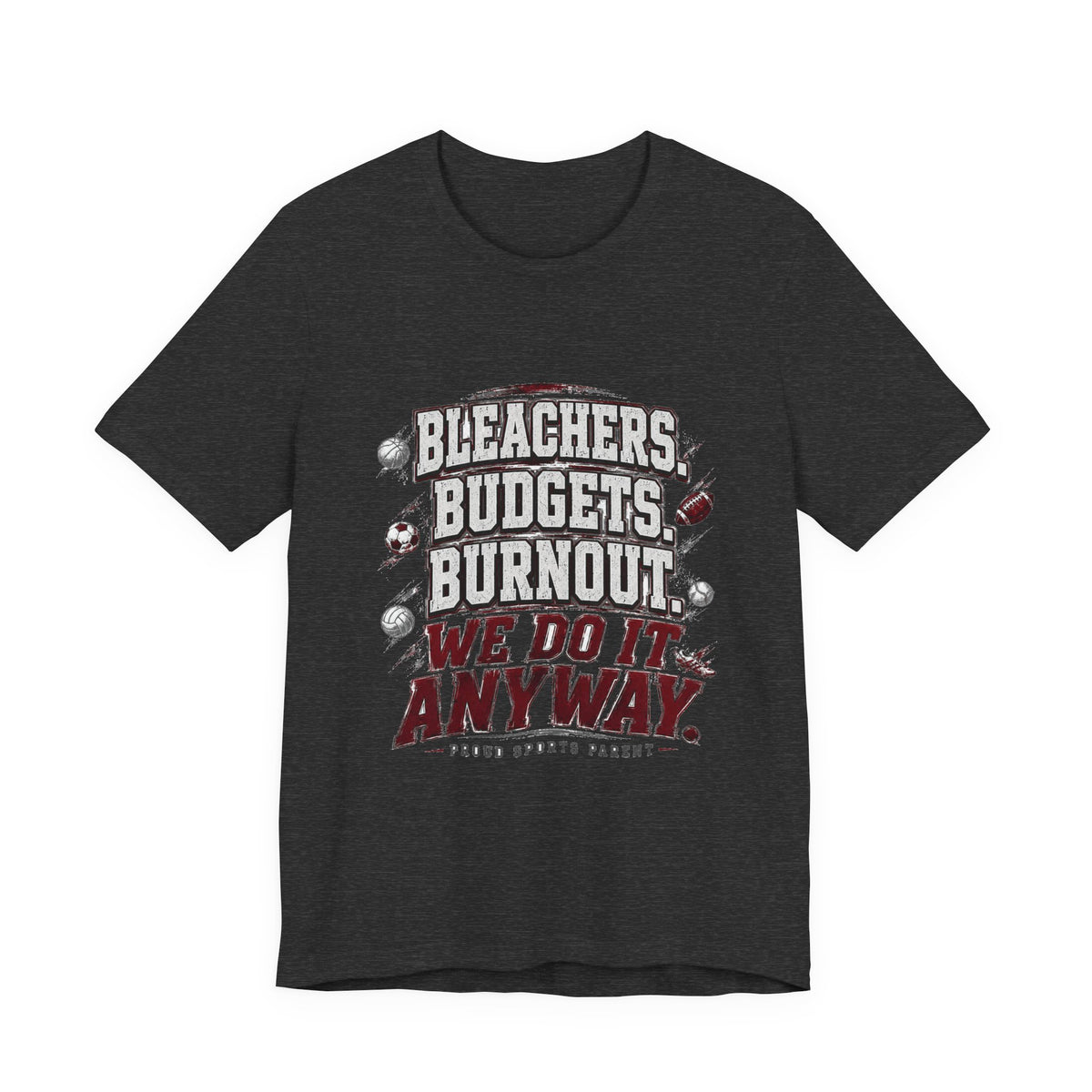 Bleachers, Budgets, Burnout — Sports Parent Tee
