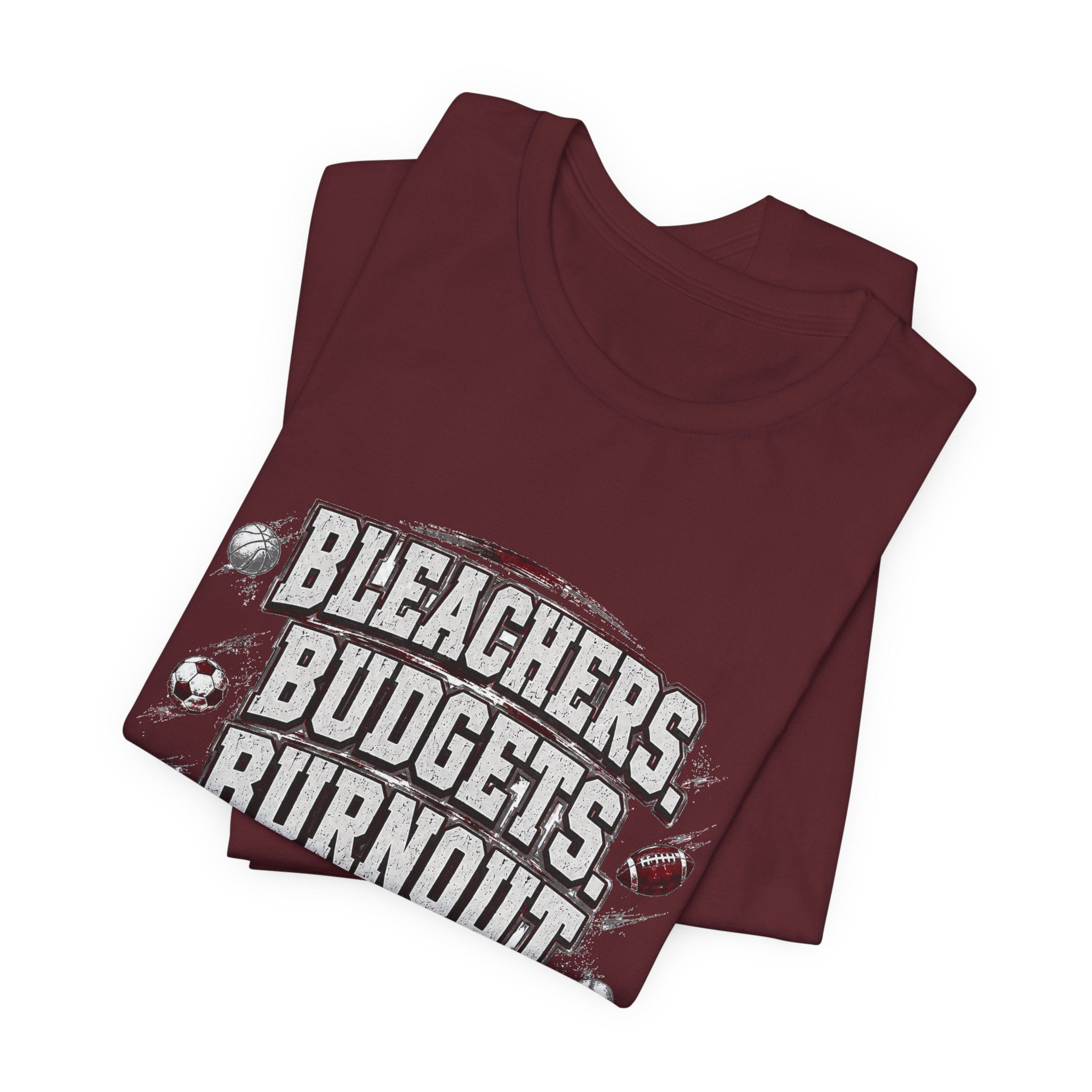 Bleachers, Budgets, Burnout — Sports Parent Tee