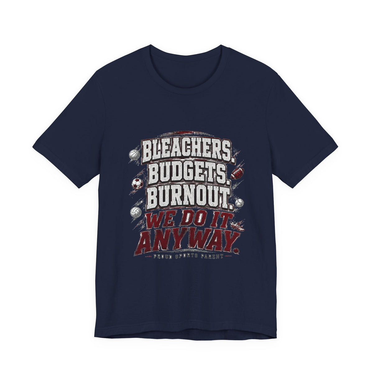 Bleachers, Budgets, Burnout — Sports Parent Tee