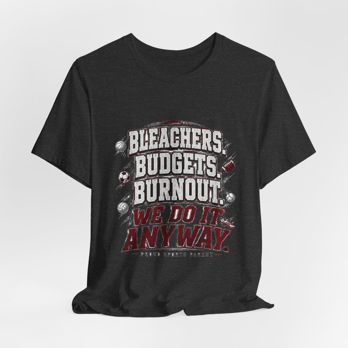 Bleachers, Budgets, Burnout — Sports Parent Tee