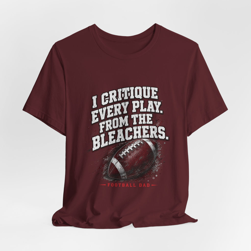 I Critique Every Play — Football Dad Tee