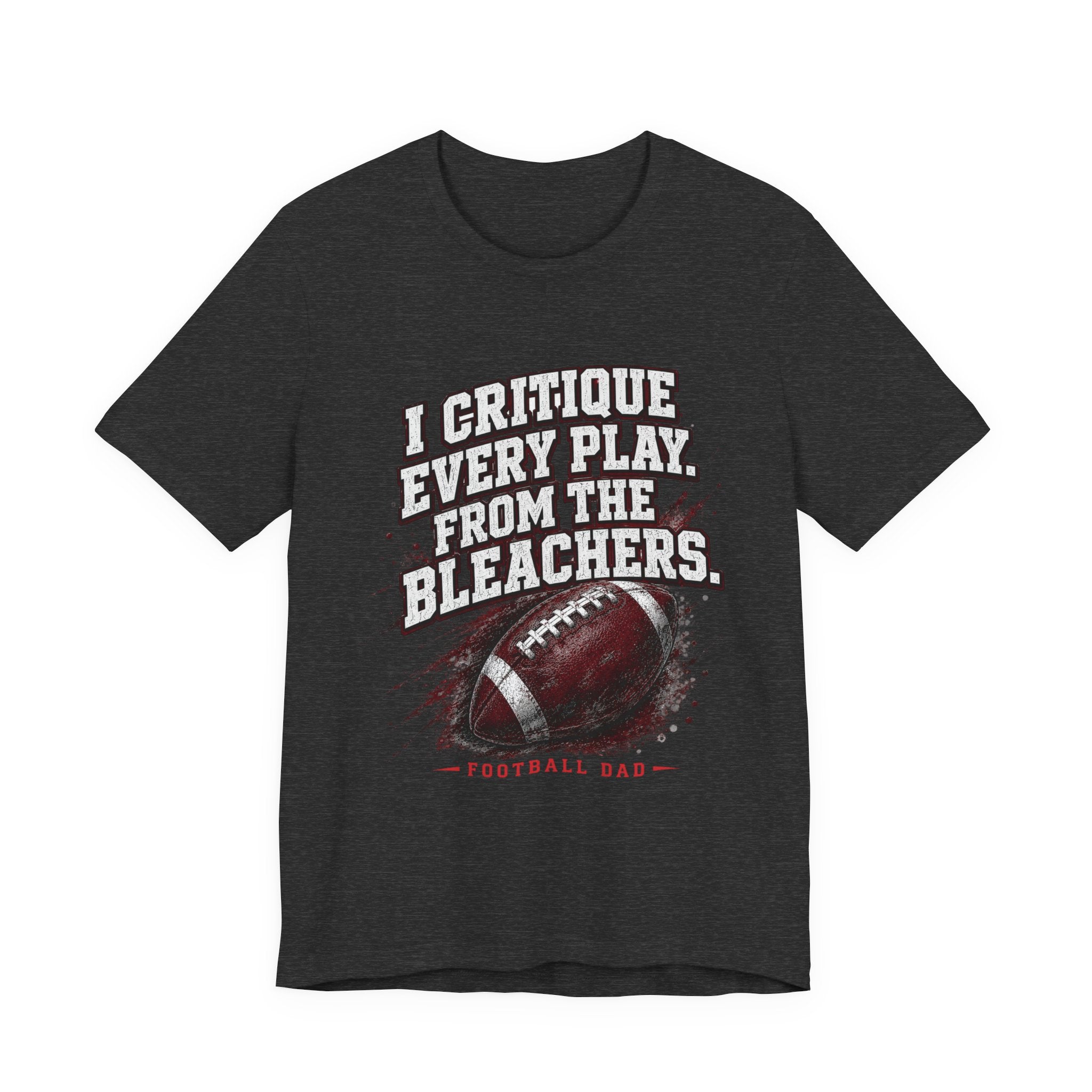 I Critique Every Play — Football Dad Tee