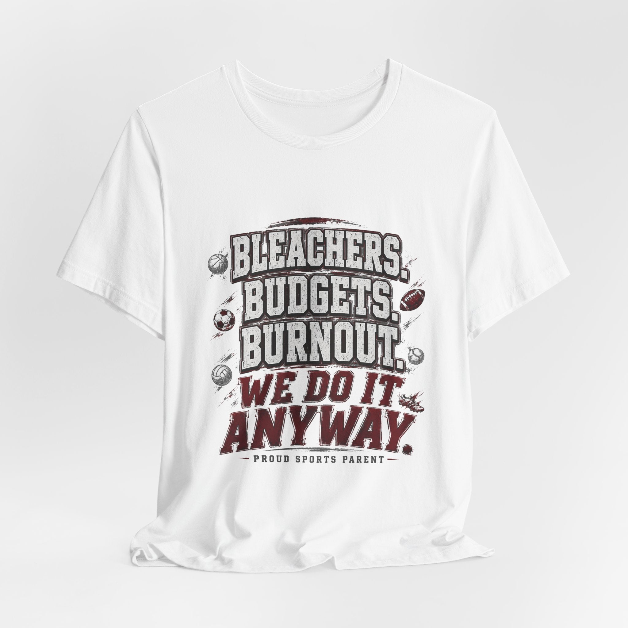 Bleachers, Budgets, Burnout — Sports Parent Tee