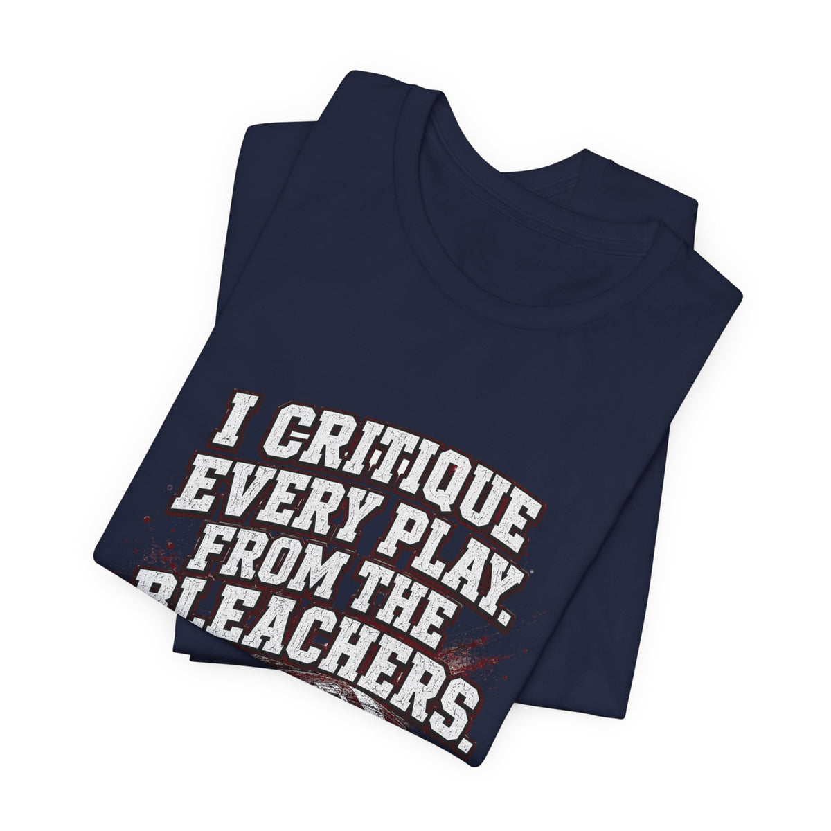 I Critique Every Play — Football Dad Tee