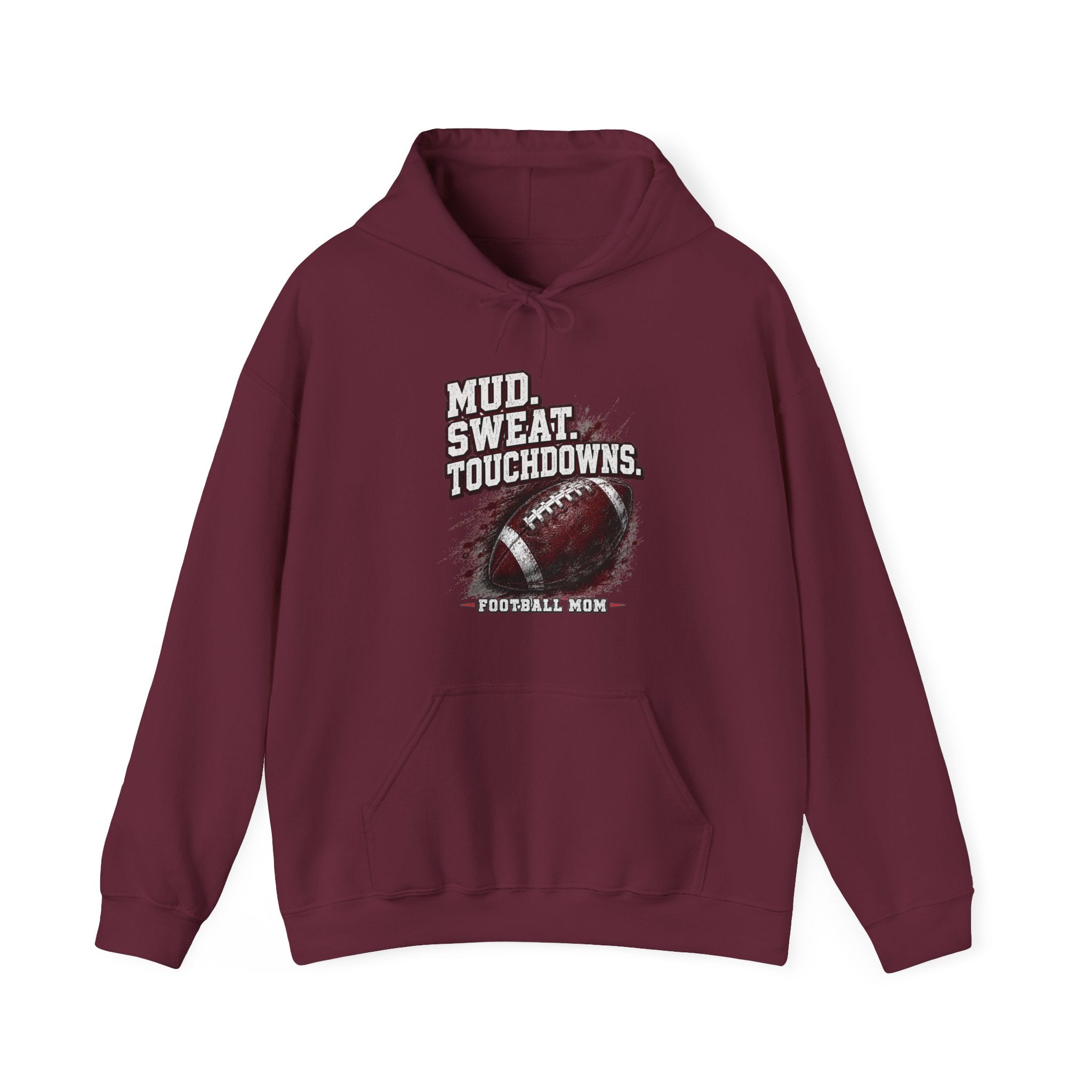 Mud. Sweat. Touchdowns. — Football Mom Hoodie