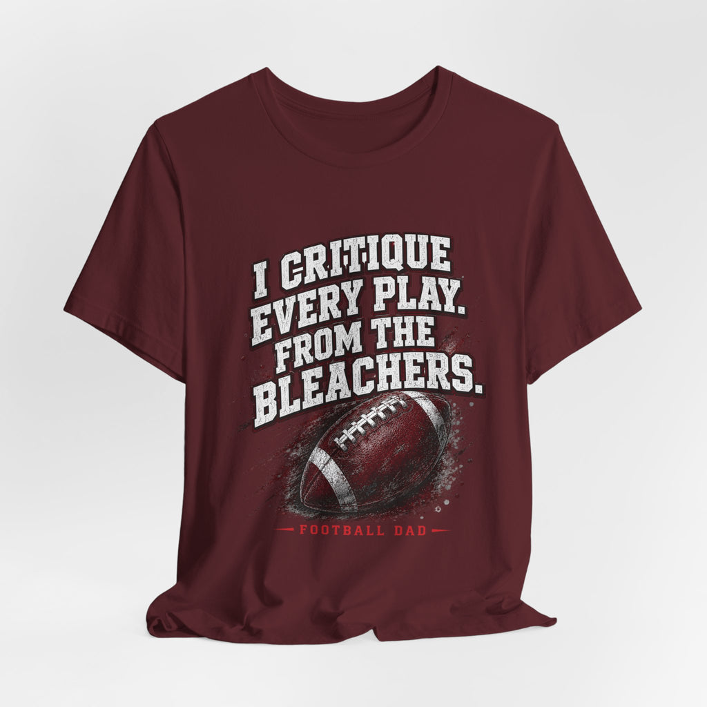 I Critique Every Play — Football Dad Tee