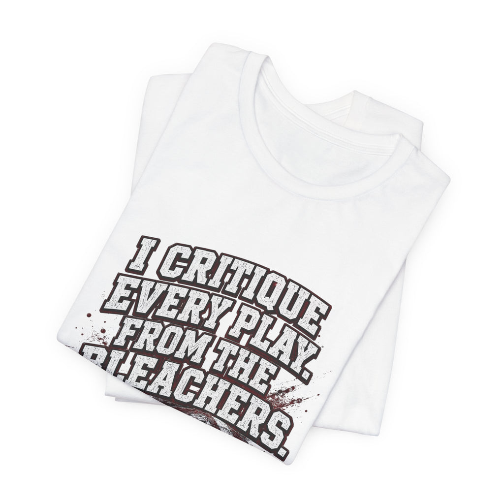 I Critique Every Play — Football Dad Tee