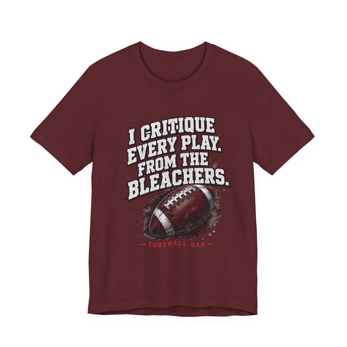 I Critique Every Play — Football Dad Tee