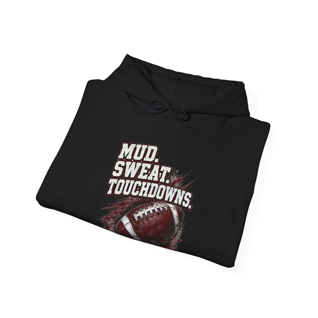 Mud. Sweat. Touchdowns. — Football Mom Hoodie