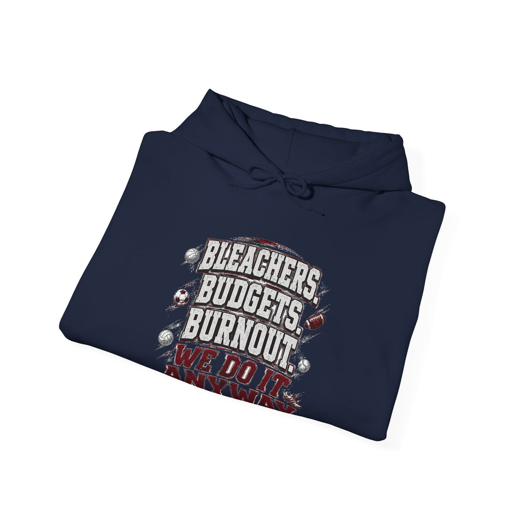 Bleachers, Budgets, Burnout — Sports Parent Hoodie