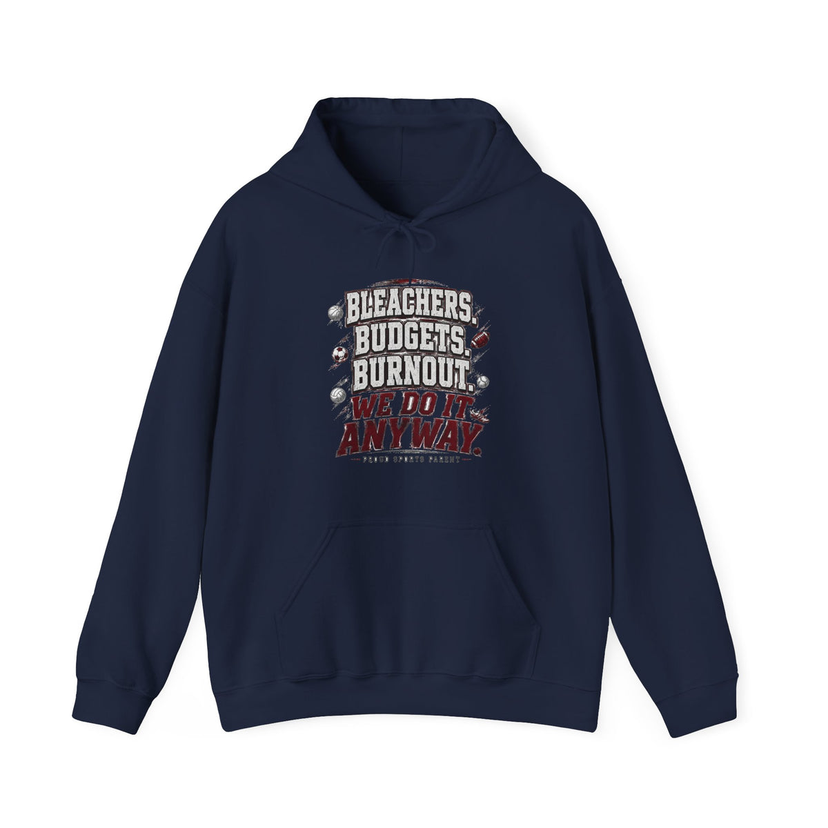 Bleachers, Budgets, Burnout — Sports Parent Hoodie