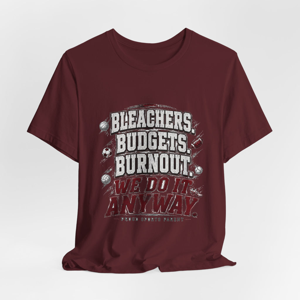 Bleachers, Budgets, Burnout — Sports Parent Tee