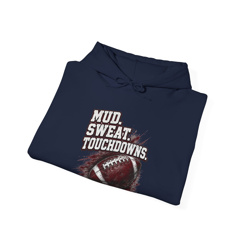 Mud. Sweat. Touchdowns. — Football Mom Hoodie