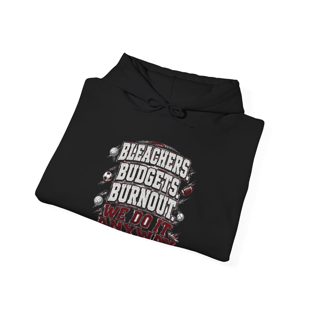 Bleachers, Budgets, Burnout — Sports Parent Hoodie