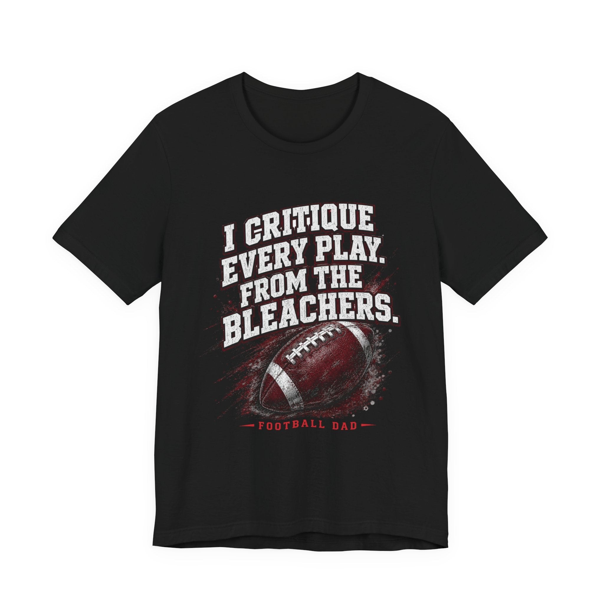 I Critique Every Play — Football Dad Tee