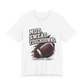Mud. Sweat. Touchdowns. — Football Mom Tee