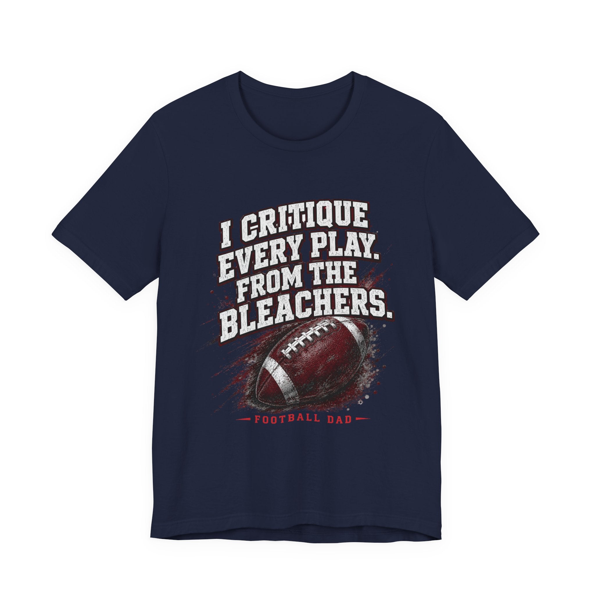 I Critique Every Play — Football Dad Tee