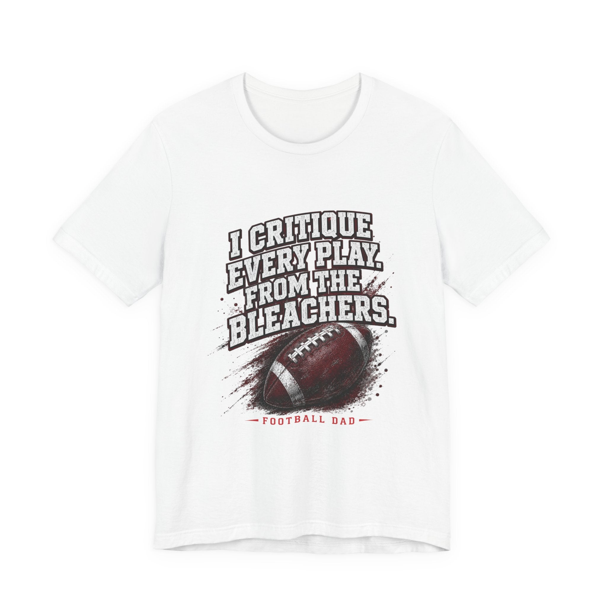 I Critique Every Play — Football Dad Tee