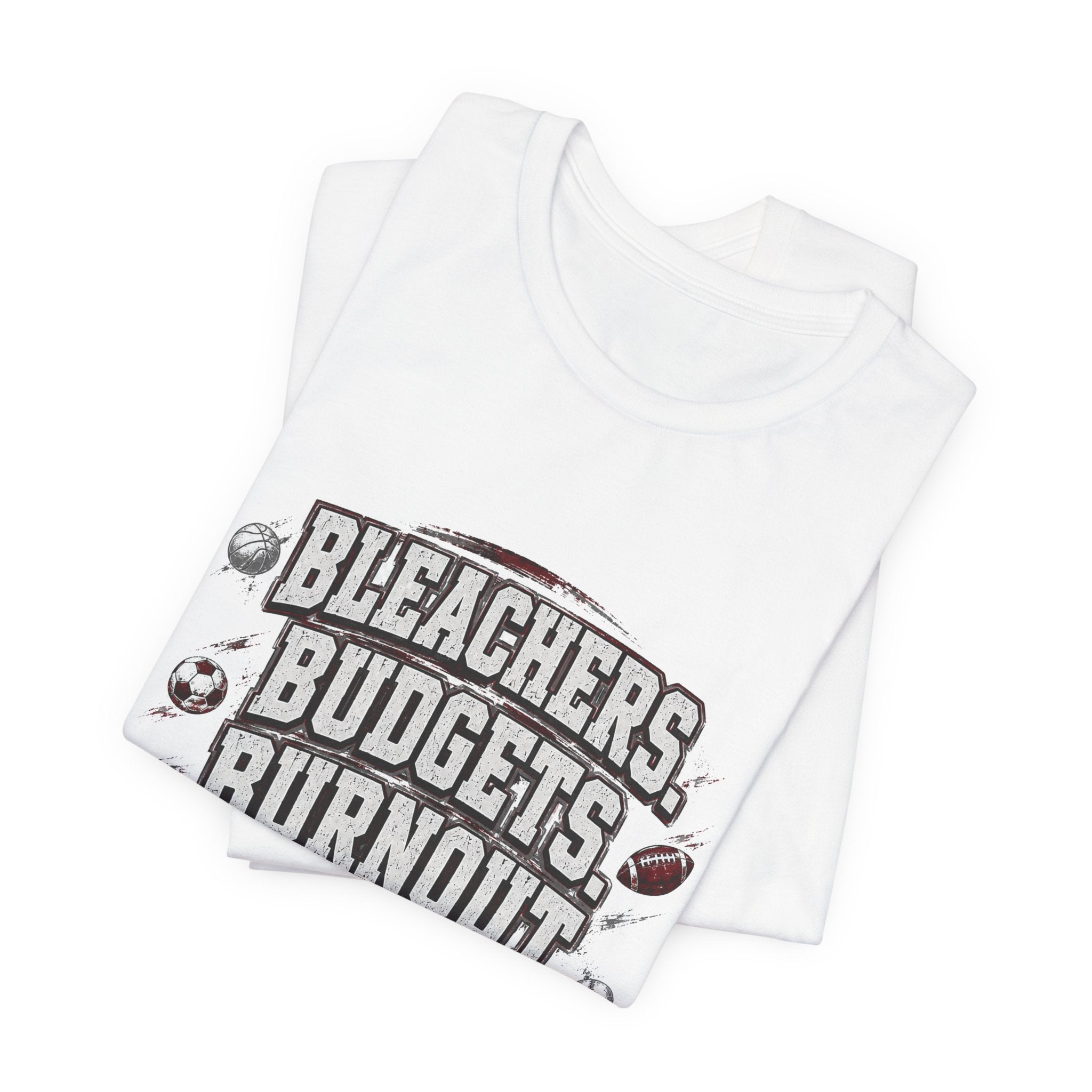 Bleachers, Budgets, Burnout — Sports Parent Tee