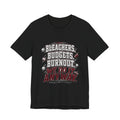 Bleachers, Budgets, Burnout — Sports Parent Tee