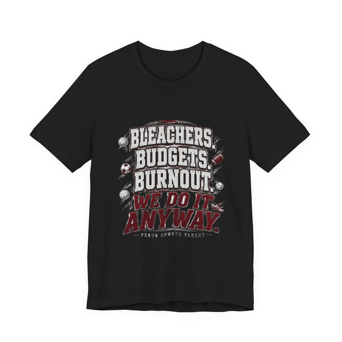 Bleachers, Budgets, Burnout — Sports Parent Tee