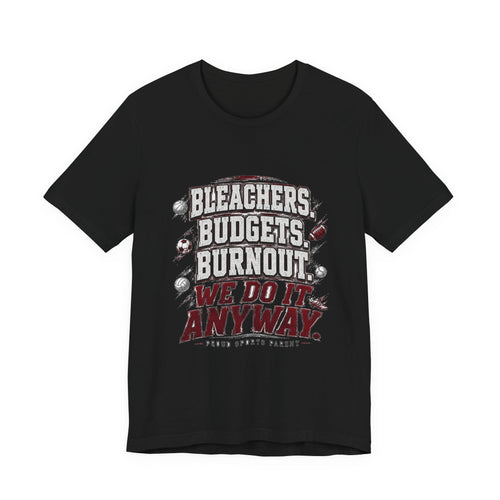 Bleachers, Budgets, Burnout — Sports Parent Tee