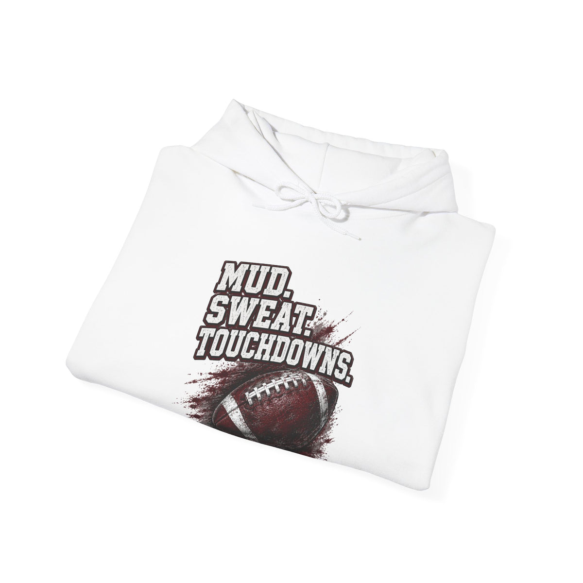 Mud. Sweat. Touchdowns. — Football Mom Hoodie