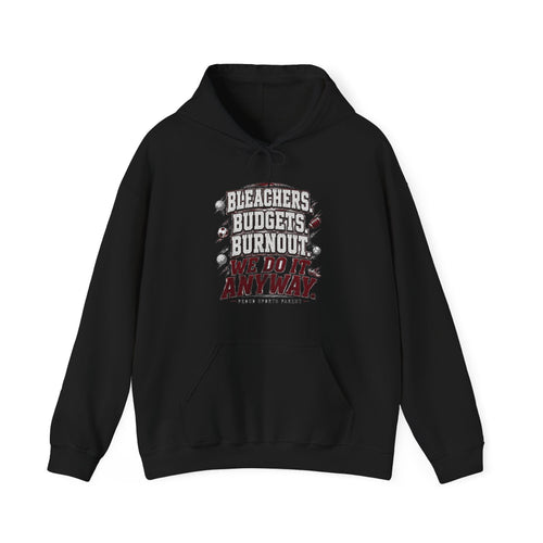 Bleachers, Budgets, Burnout — Sports Parent Hoodie